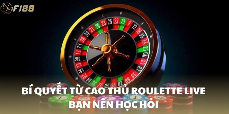 Bí quyết từ cao thủ Roulette Live bạn nên học hỏi